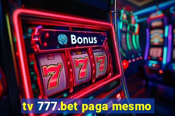 tv 777.bet paga mesmo